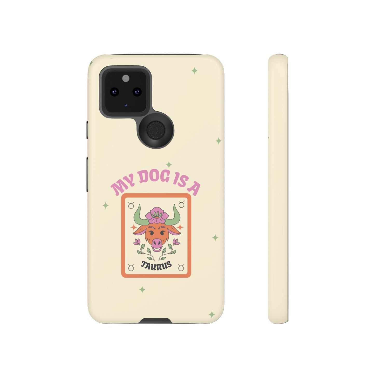 My Dog is a Taurus Phone Case