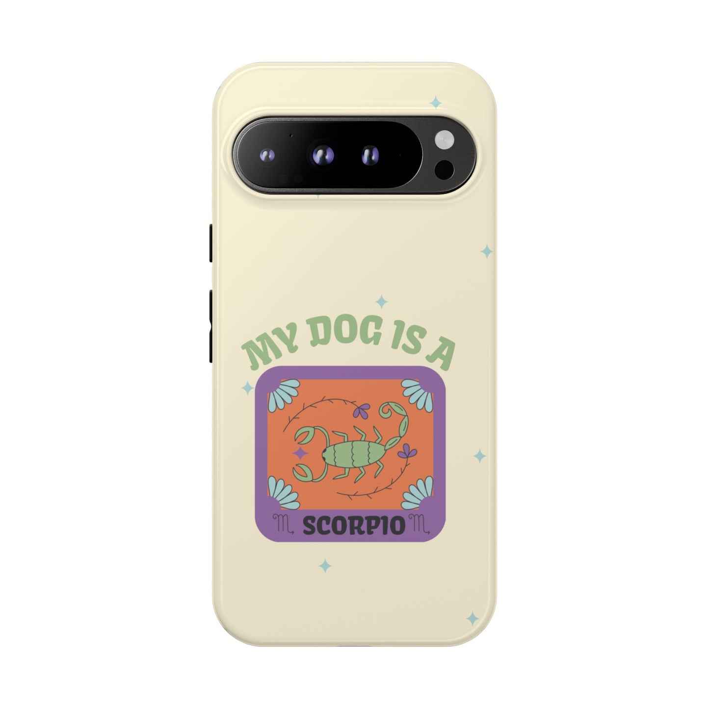 My Dog is a Scorpio Phone Case