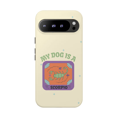My Dog is a Scorpio Phone Case