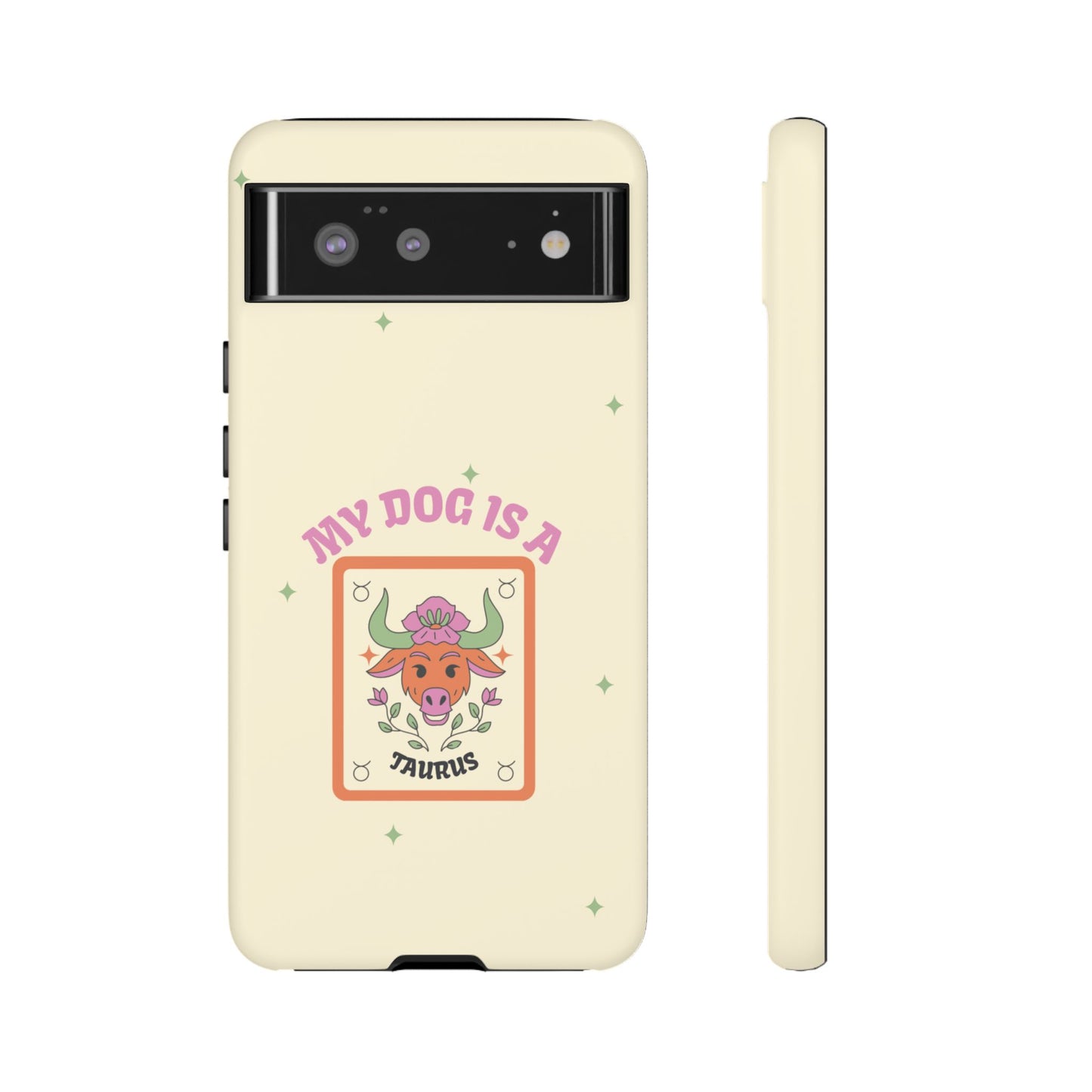 My Dog is a Taurus Phone Case