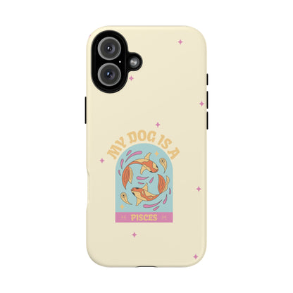 My Dog is a Pisces Phone Case