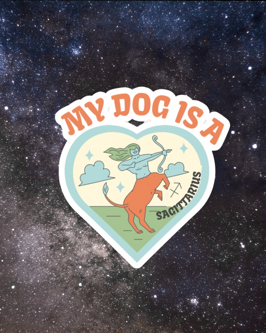 My Dog is a Sagittarius Sticker