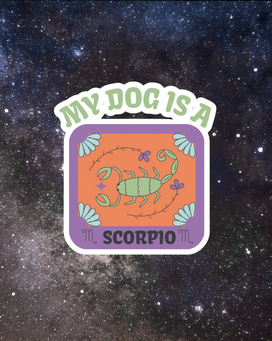 My Dog is a Scorpio Sticker