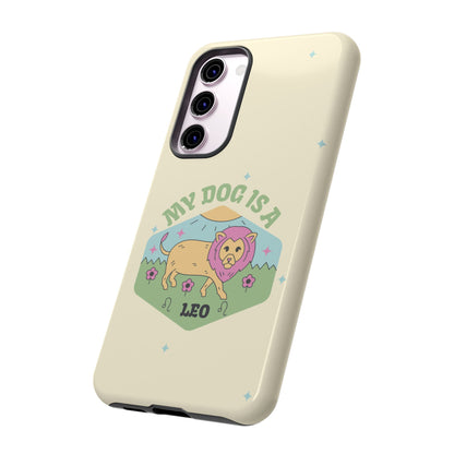 My Dog Is a Leo Phone Case