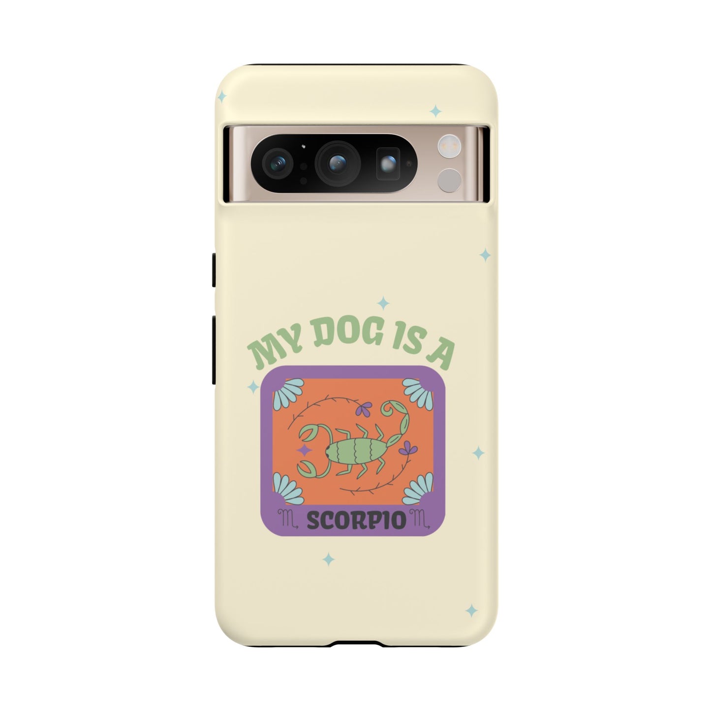 My Dog is a Scorpio Phone Case