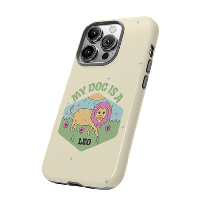 My Dog Is a Leo Phone Case