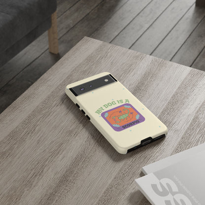My Dog is a Scorpio Phone Case