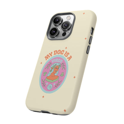 My Dog is a Virgo Phone Case