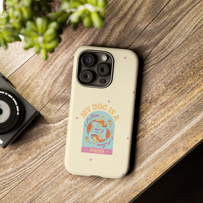 My Dog is a Pisces Phone Case