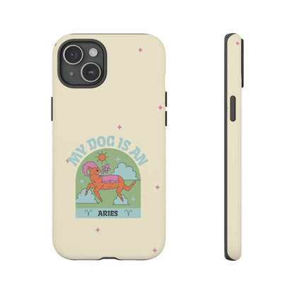 My Dog is an Aries Phone Case