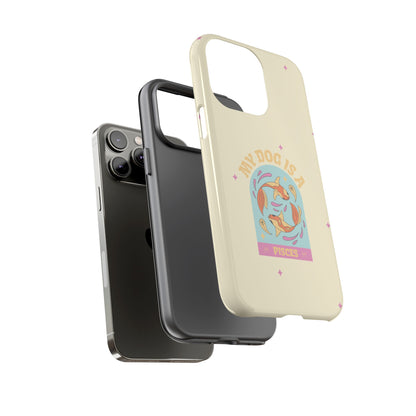 My Dog is a Pisces Phone Case
