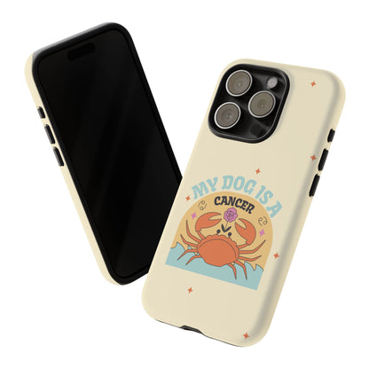 My Dog is a Cancer Phone Case