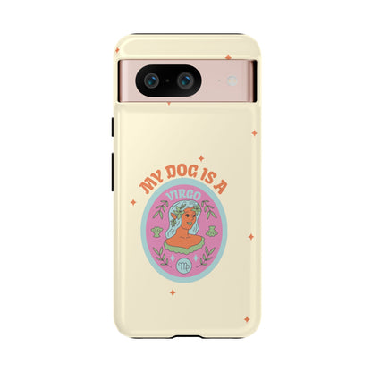 My Dog is a Virgo Phone Case