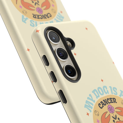 My Dog is a Cancer Phone Case