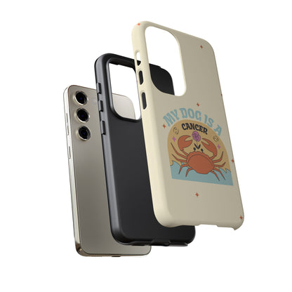 My Dog is a Cancer Phone Case