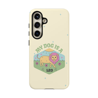 My Dog Is a Leo Phone Case