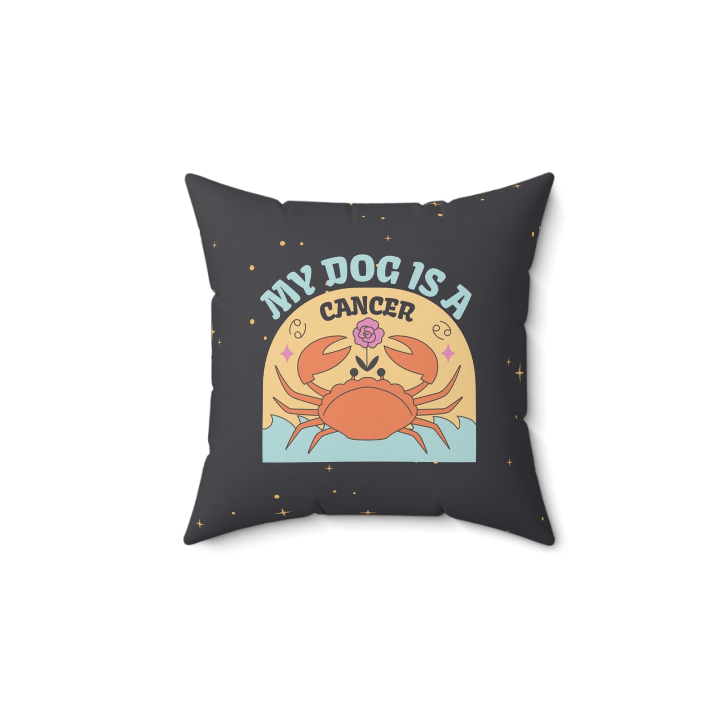 My Dog is a Cancer Throw Pillow