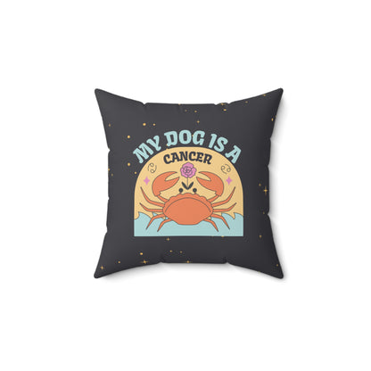 My Dog is a Cancer Throw Pillow