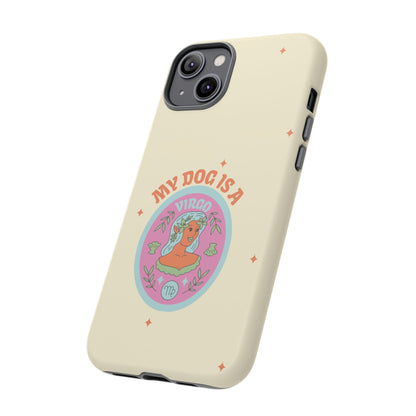 My Dog is a Virgo Phone Case