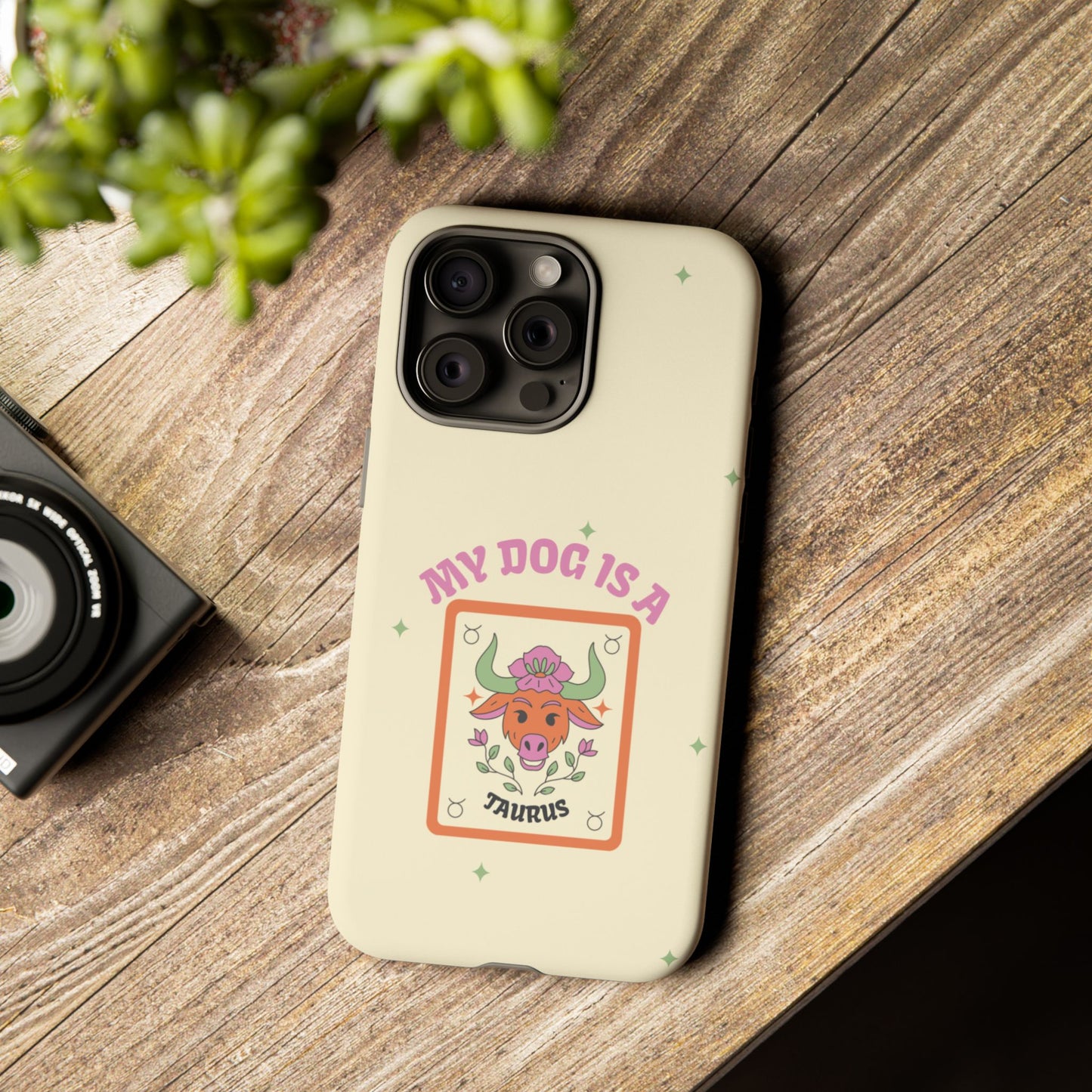My Dog is a Taurus Phone Case