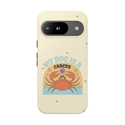 My Dog is a Cancer Phone Case