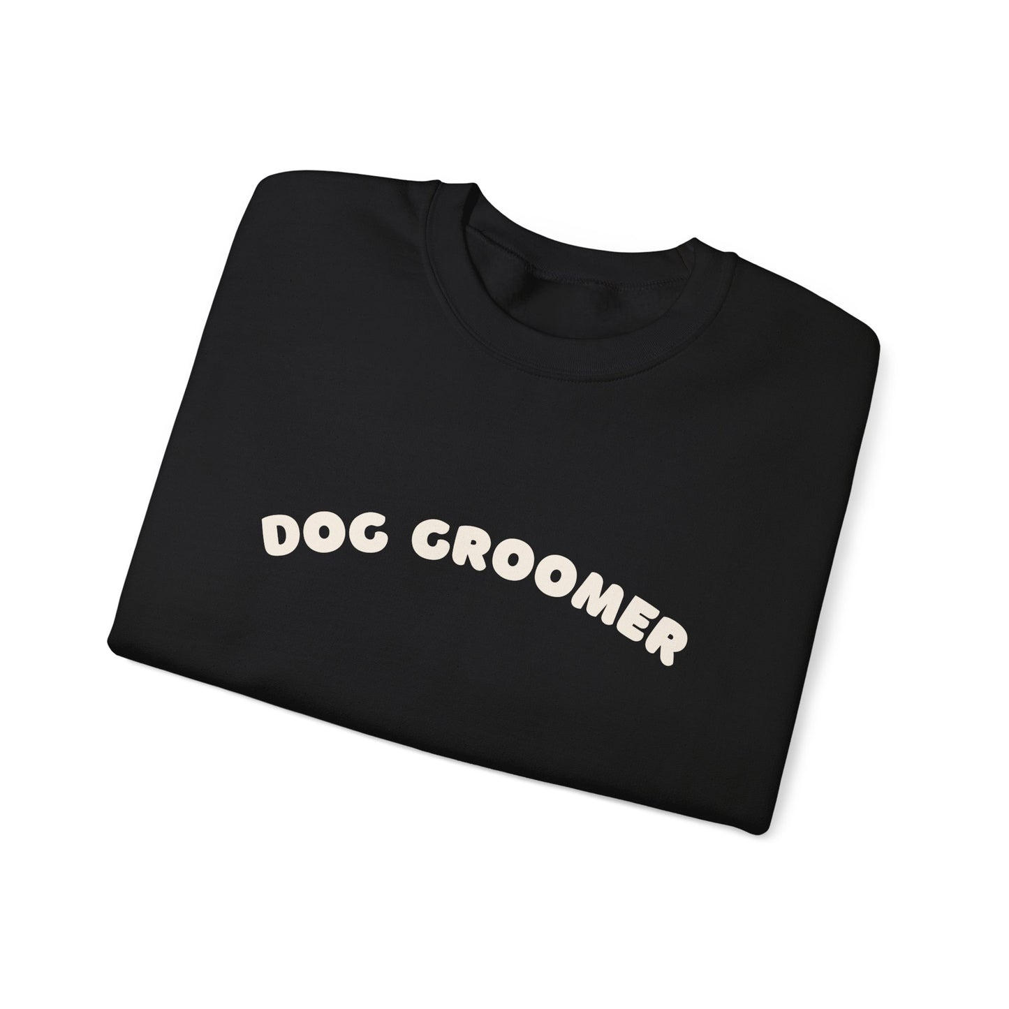 Dog Groomer Crewneck Sweatshirt | White text
