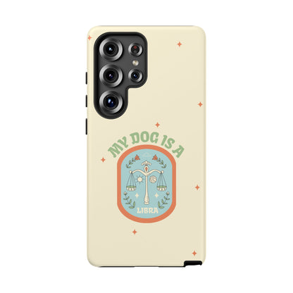 My Dog is a Libra Phone Case