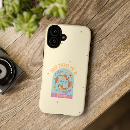My Dog is a Pisces Phone Case