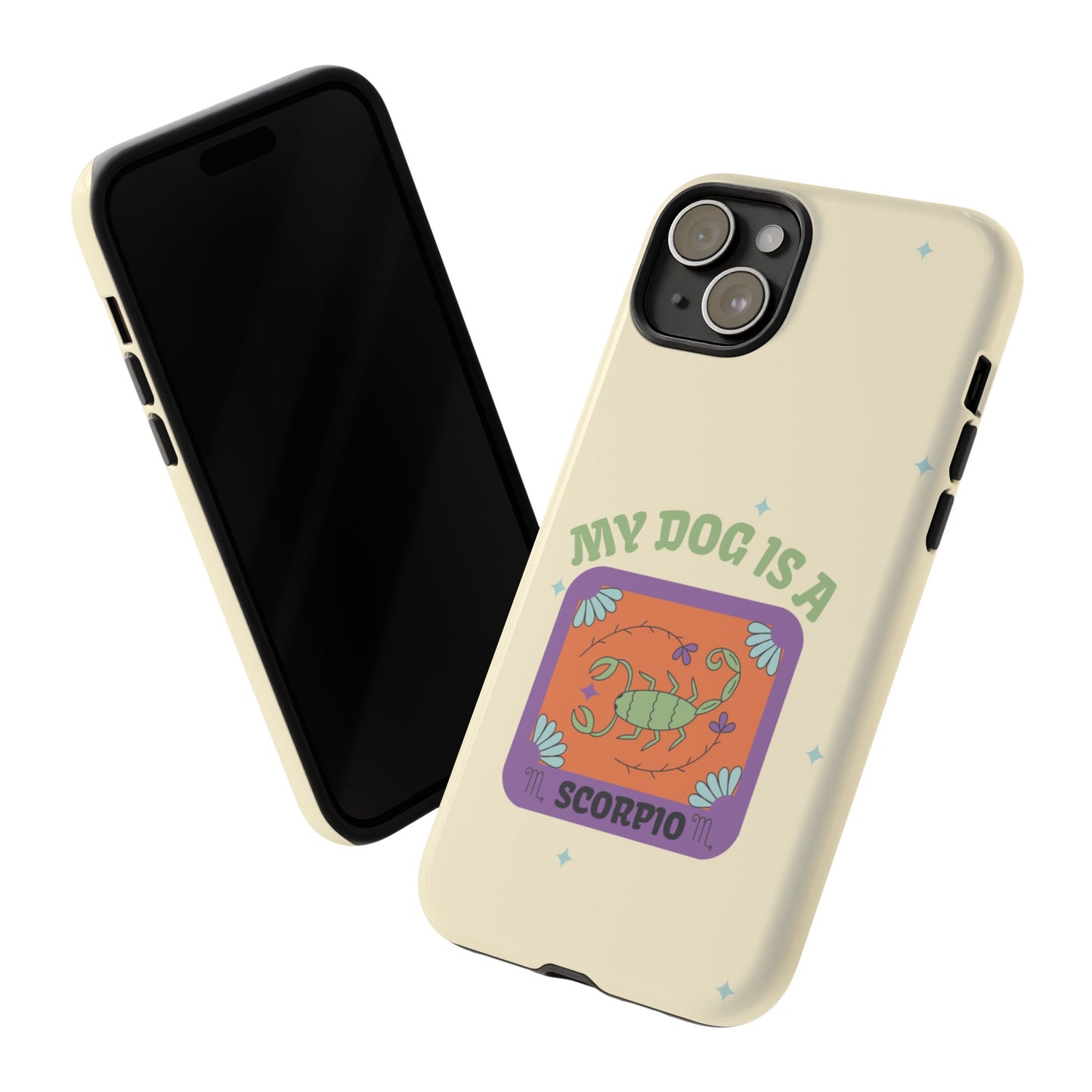My Dog is a Scorpio Phone Case