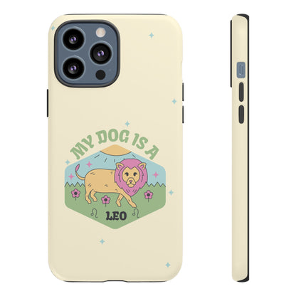 My Dog Is a Leo Phone Case