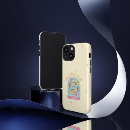 My Dog is a Pisces Phone Case