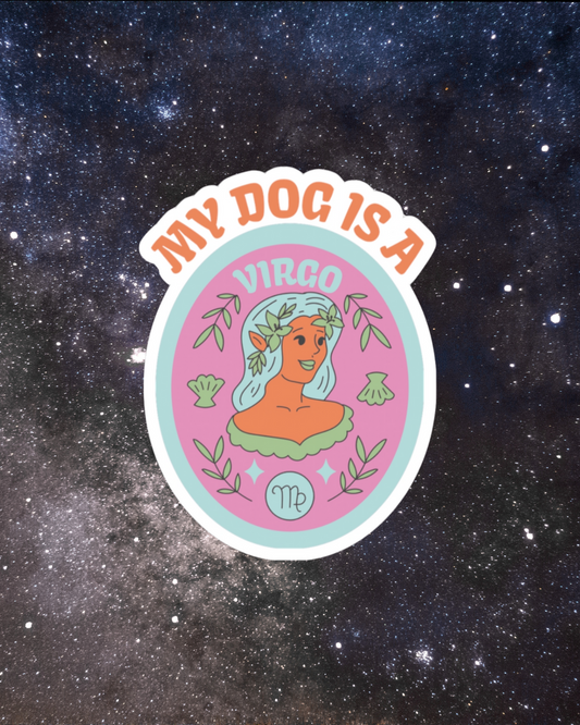 My Dog is a Virgo Sticker