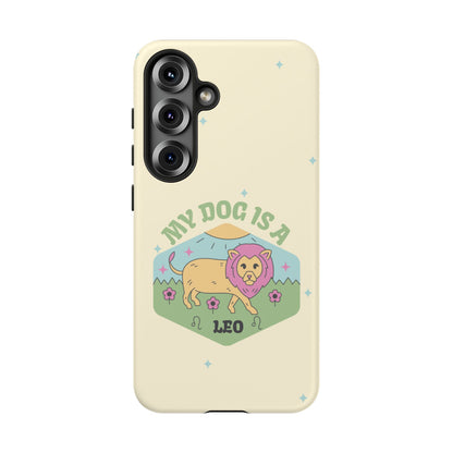 My Dog Is a Leo Phone Case