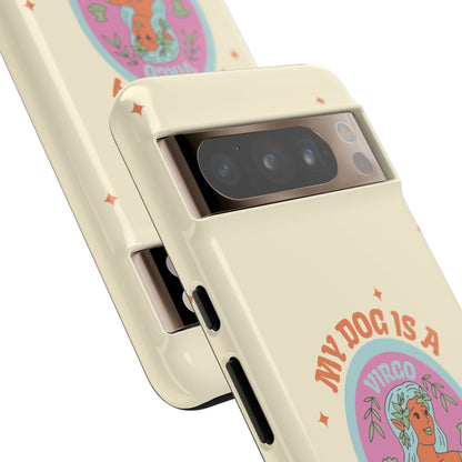 My Dog is a Virgo Phone Case