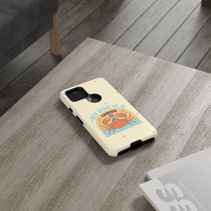 My Dog is a Cancer Phone Case