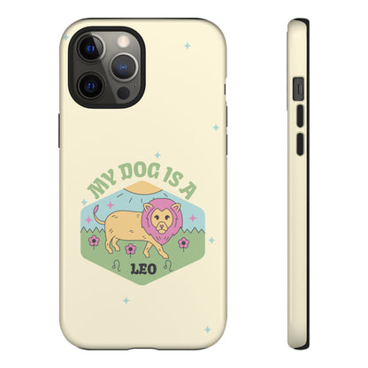 My Dog Is a Leo Phone Case