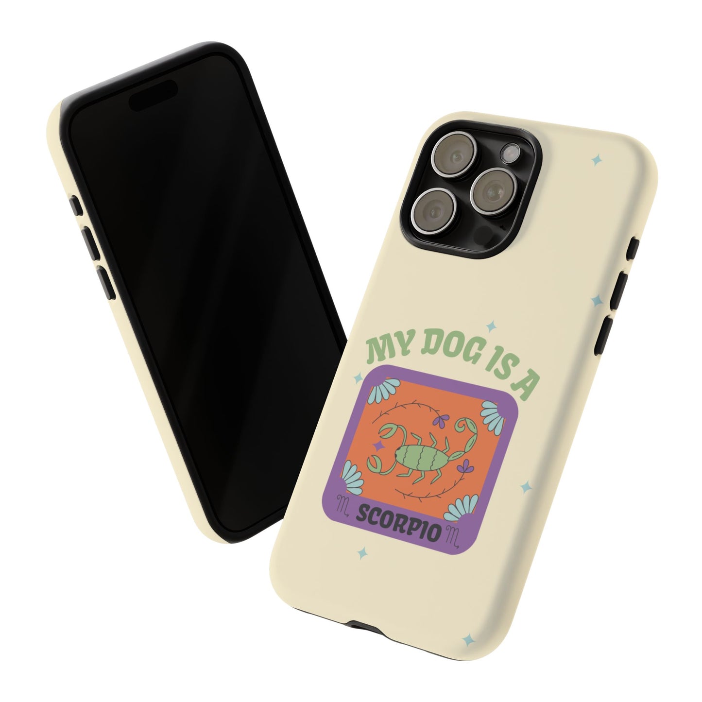 My Dog is a Scorpio Phone Case
