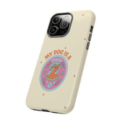 My Dog is a Virgo Phone Case