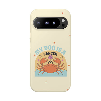 My Dog is a Cancer Phone Case