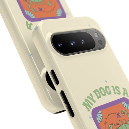 My Dog is a Scorpio Phone Case