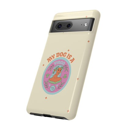 My Dog is a Virgo Phone Case