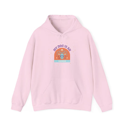 My Dog is an Aquarius Hoodie