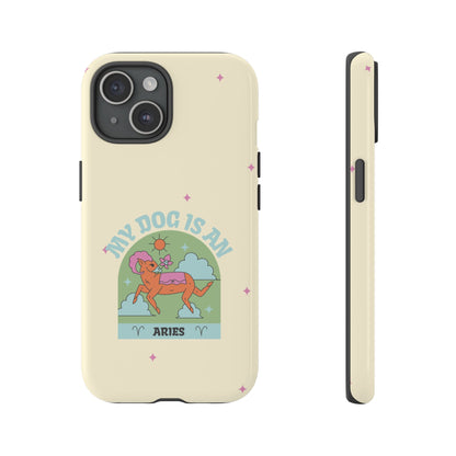 My Dog is an Aries Phone Case