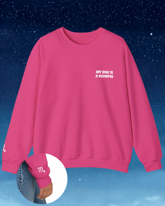 My Dog is a Scorpio Embroidered Sweatshirt