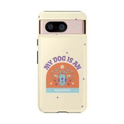My Dog is an Aquarius Phone Case