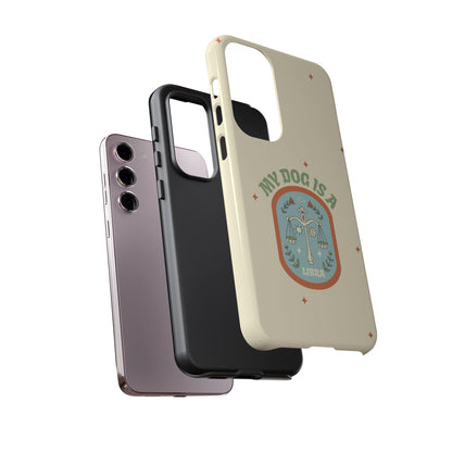 My Dog is a Libra Phone Case