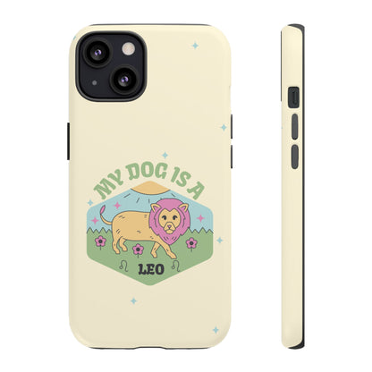 My Dog Is a Leo Phone Case