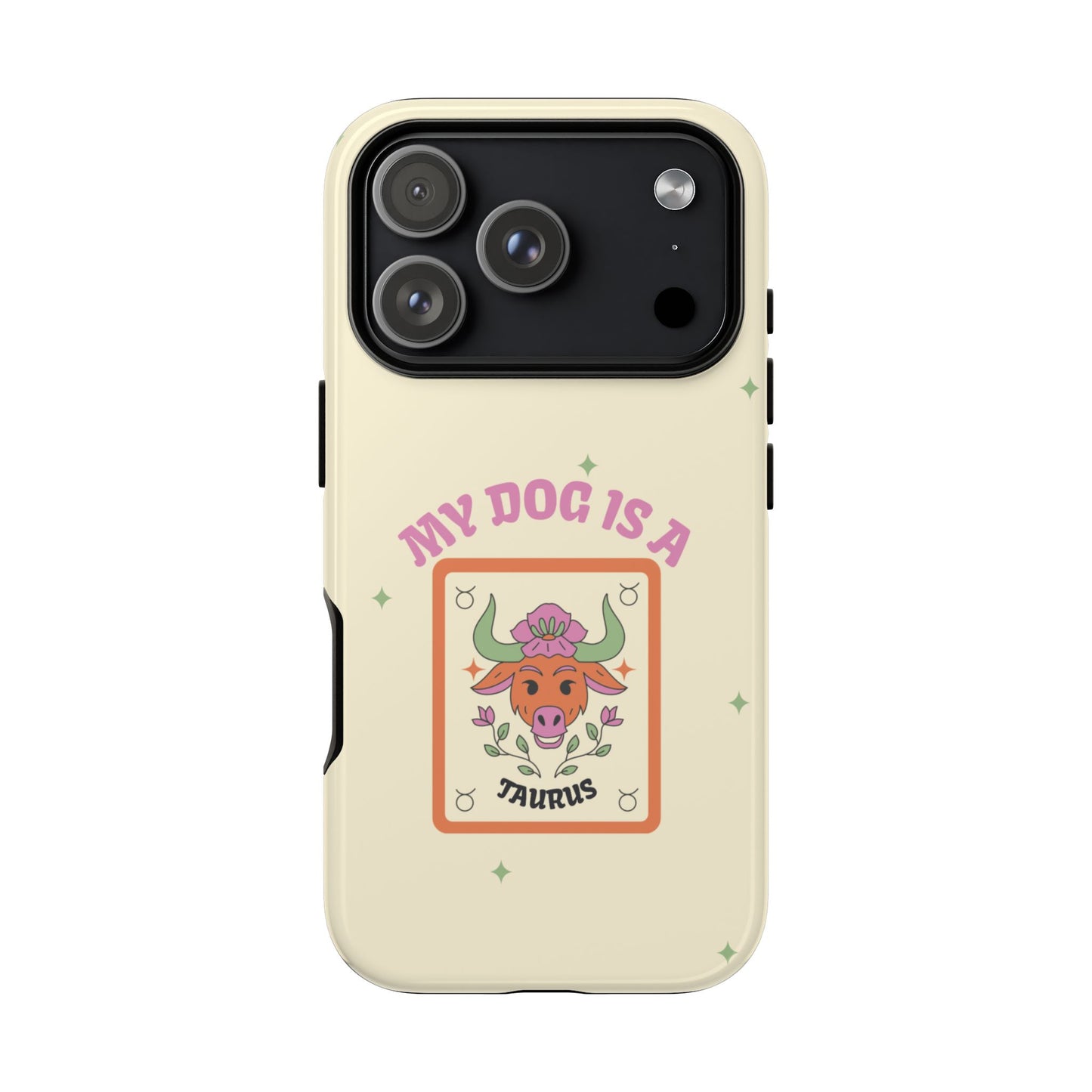 My Dog is a Taurus Phone Case