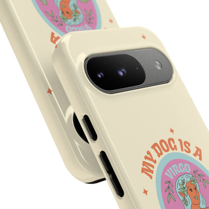 My Dog is a Virgo Phone Case