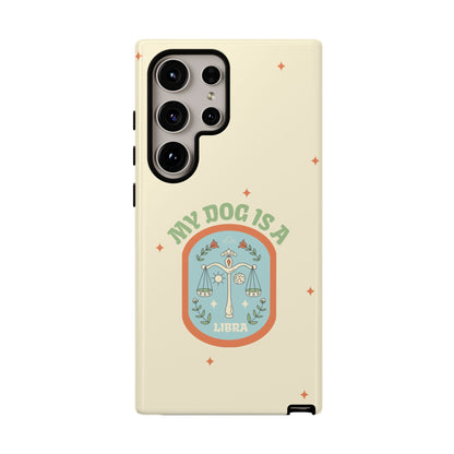 My Dog is a Libra Phone Case